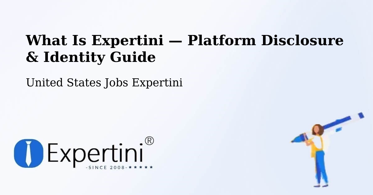 What Is Expertini — Platform Disclosure & Identity Guide – Tehachapi